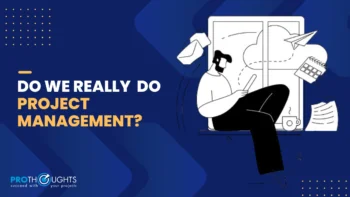 Do we really do Project Management?