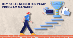 7 Key Skills Needed for Best PgMP Certified Program Manager