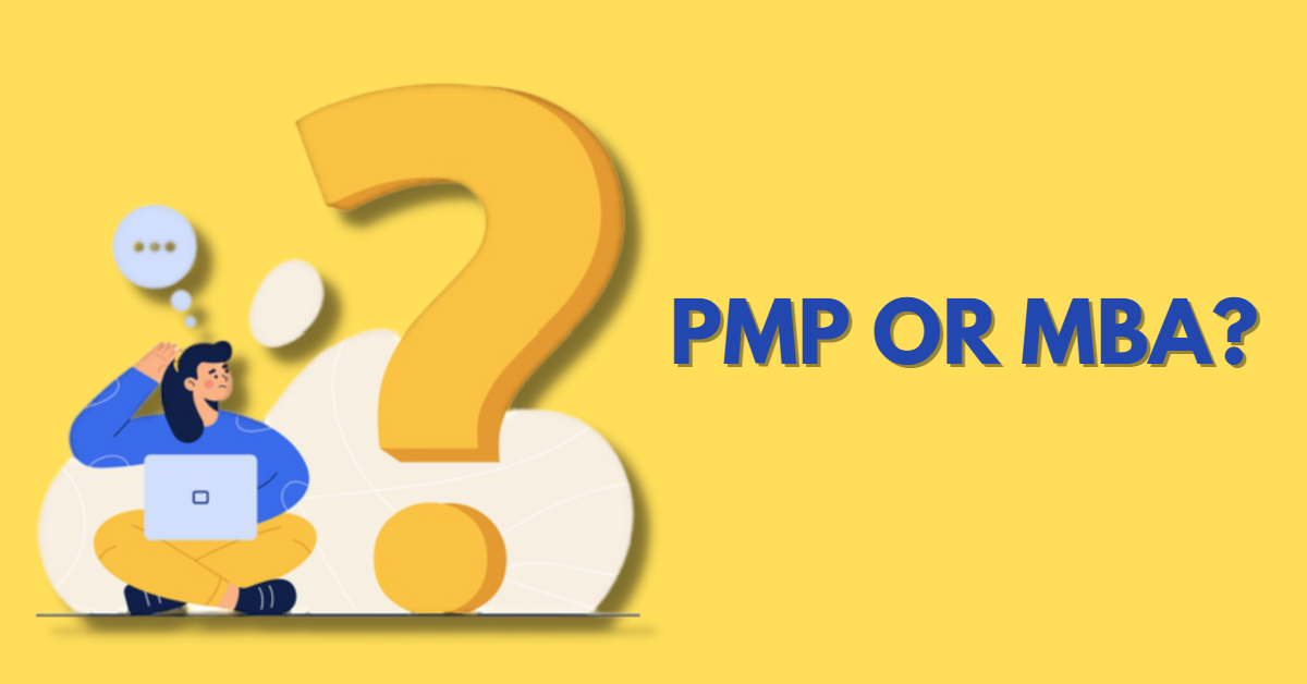 PMP or MBA: What to Choose? Here’s the Answer!