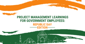 Project Management Learning for Government Employees: Republic Day Edition