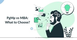 PgMP VS MBA: What to choose as your next challenge?