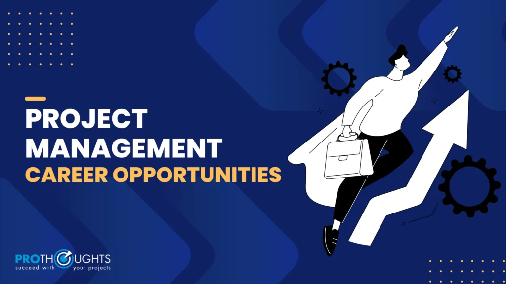Project Management Career Opportunities