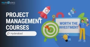 Why Project Management Courses in Hyderabad are Worth the Investment!