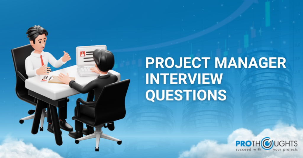 Project Manager Interview Questions and Answers