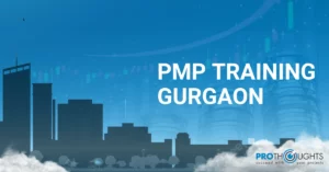 PMP Training in Gurgaon – Everything you need to know!
