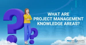 What are the Project Management Knowledge Areas?