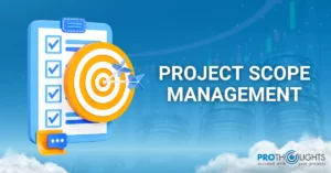 Project Scope Management: A Thorough Guide 2023