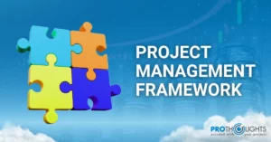 What is a Project Management Framework and How to Choose a Framework?