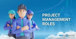 What are the Project Management Roles? A Complete Overview!