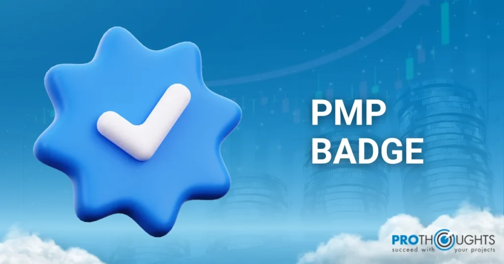 The PMP Badge – Don’t Wish For It Work For It!