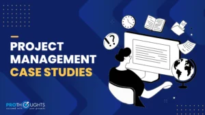 Top 10 Project Management Case Studies with Examples!