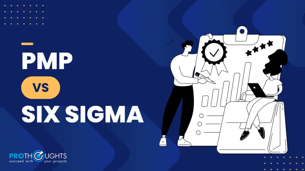 PMP vs Six Sigma – Guide to Choosing Your Certification Path!