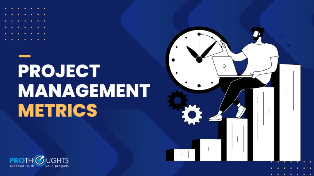 The Importance of Project Management Metrics?