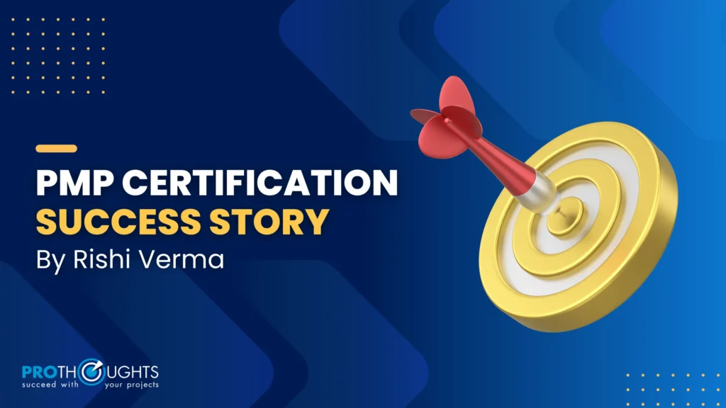 PMP Success Story by Rishi Verma