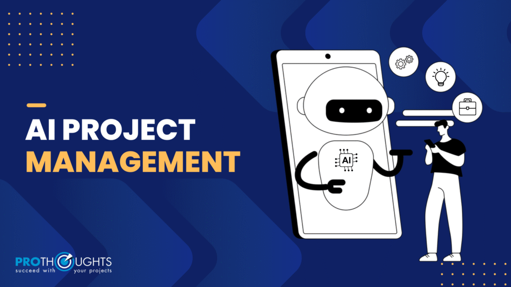 AI Project Management: Everything You Need to Know!