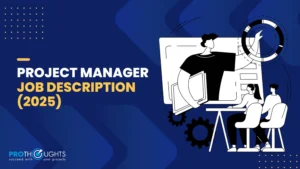 Project Manager Job Description: Roles And Skills [2025]