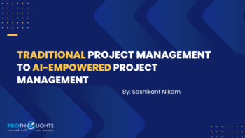 Shift from Traditional Project Management to AI-empowered project management. 