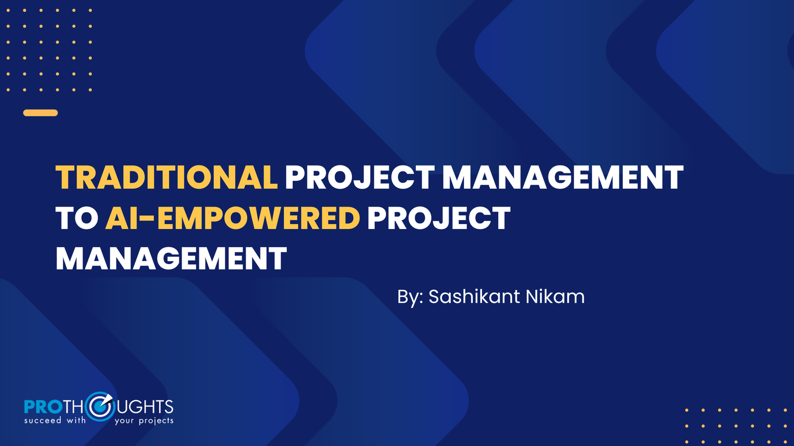 Shift from Traditional Project Management to AI-empowered project management. 