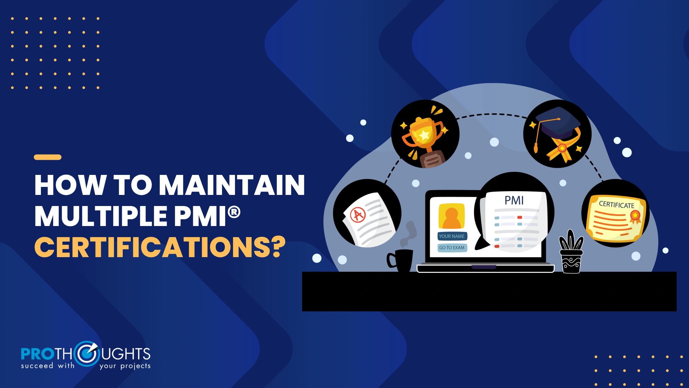 How to Maintain Multiple PMI Certifications in 2026