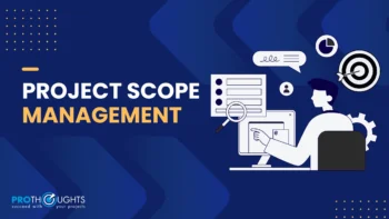 Project Scope Management: Steps, Process, and Scope Creep Prevention Tips!